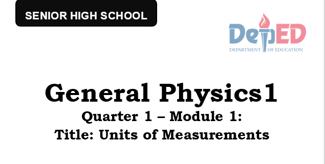 305149-Kibungan National High School-General Physics 1 12-Quarter 1-Module 1: Units of Measurements