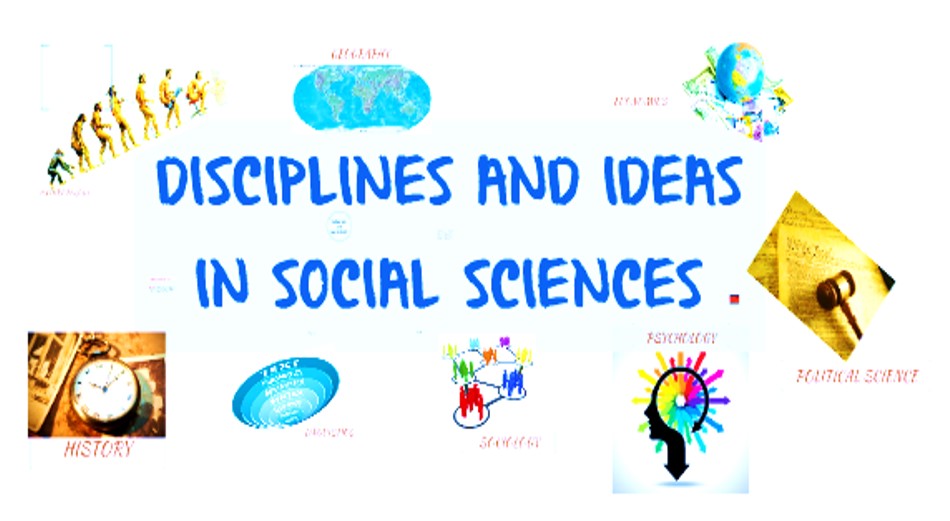 DISCIPLINES AND IDEAS IN THE SOCIAL SCIENCES 11