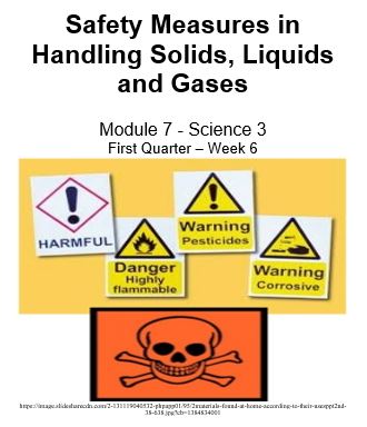 SCIENCE 3_Safety Measure in Handling Solids, Liquids and Gases