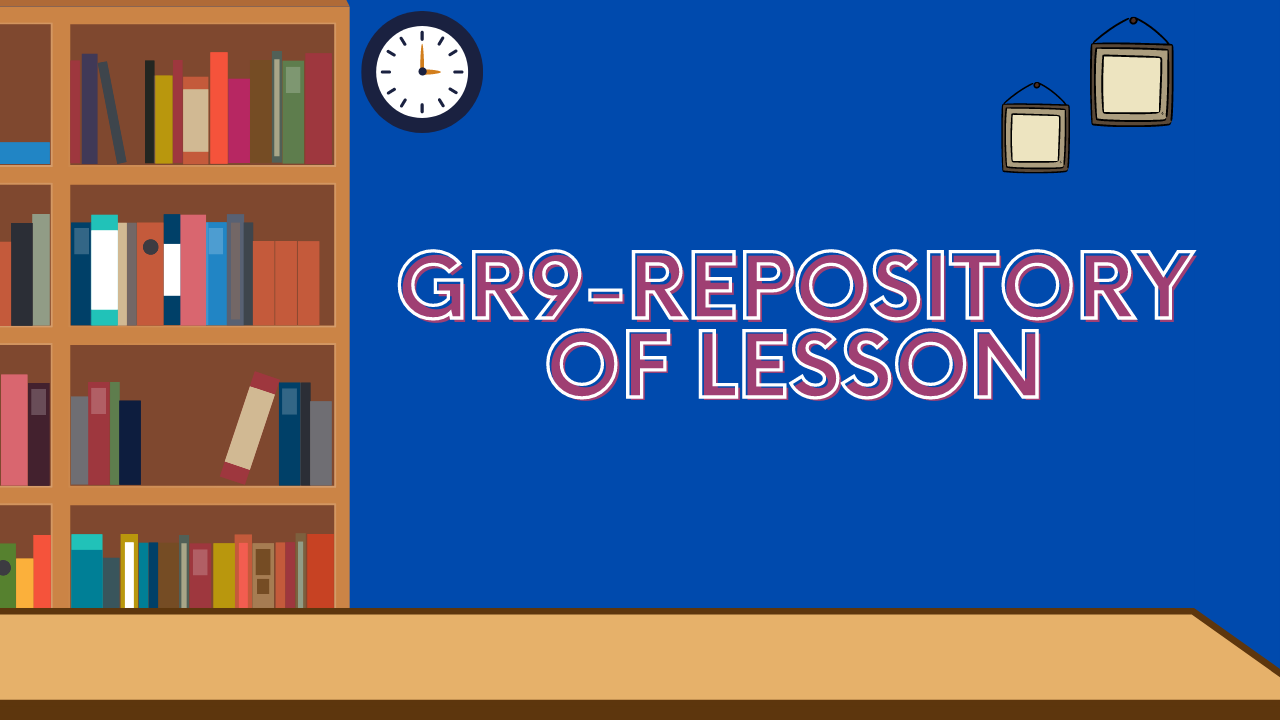 Gr 9 - Repository of Lessons