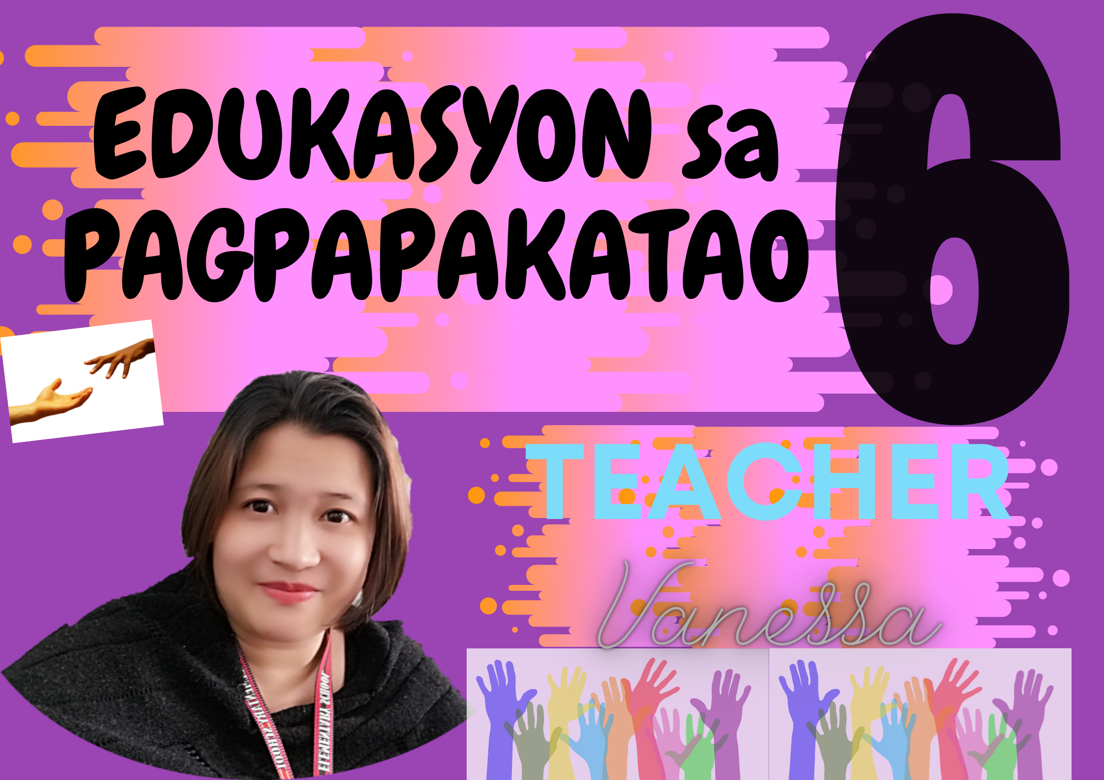 135630- EDUKASYON SA PAGPAPAKATAO 6 (Teacher Vanessa)