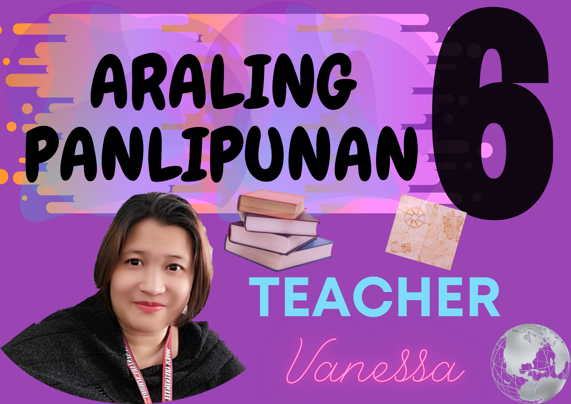 135630- ARALING PANLIPUNAN 6 (Teacher Vanessa)